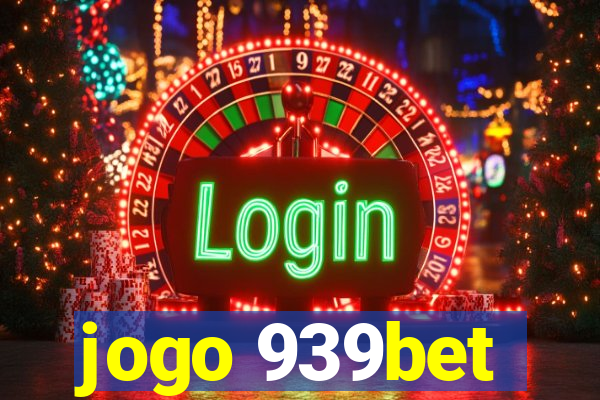 jogo 939bet